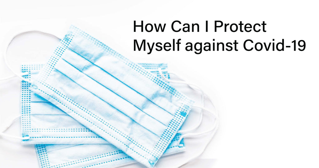 How Can I Protect Myself against Covid-19